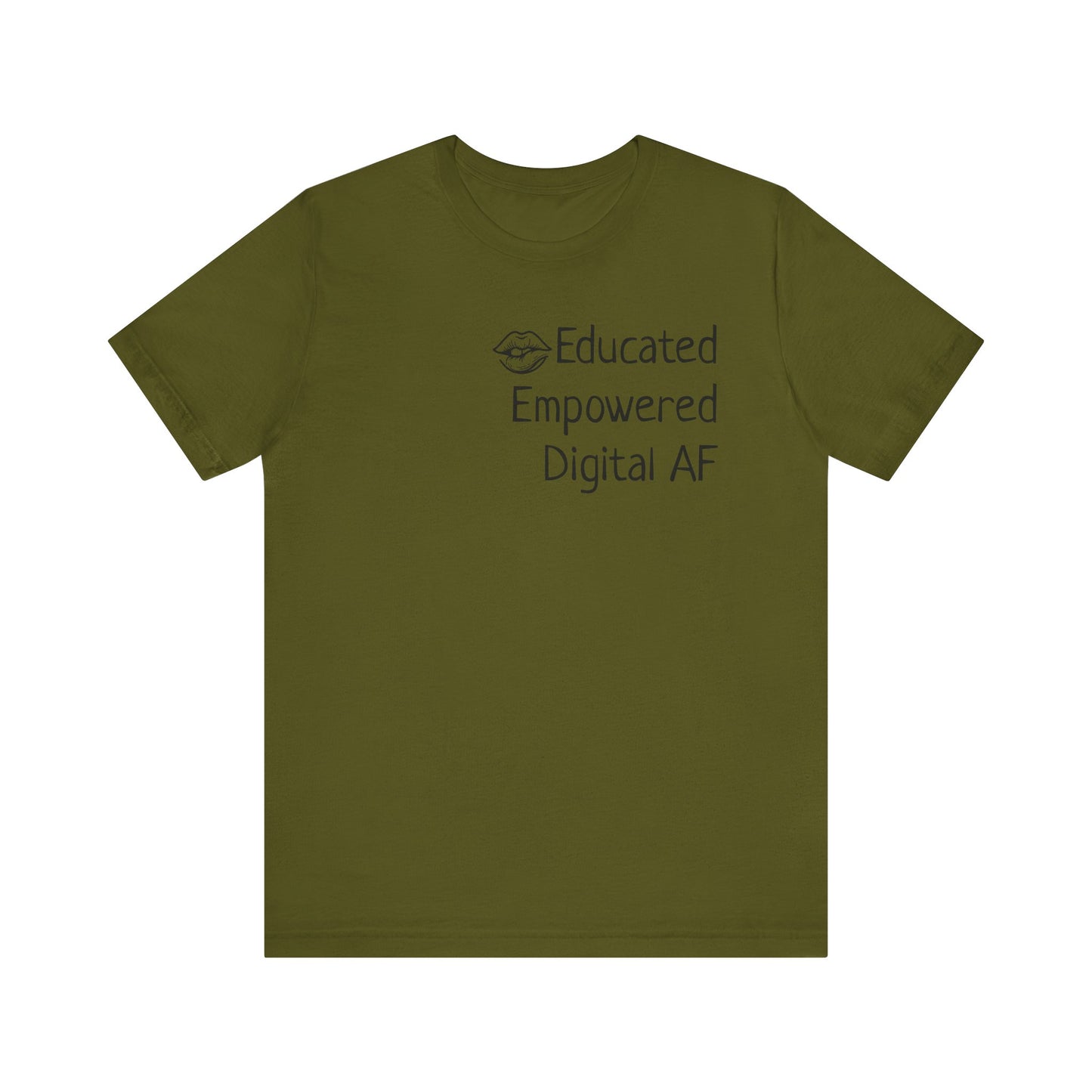 Educated. Empowered. Digital AF. Dental Assistant Tee