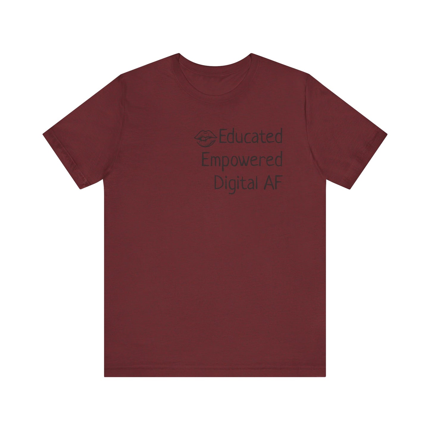 Educated. Empowered. Digital AF. Dental Assistant Tee