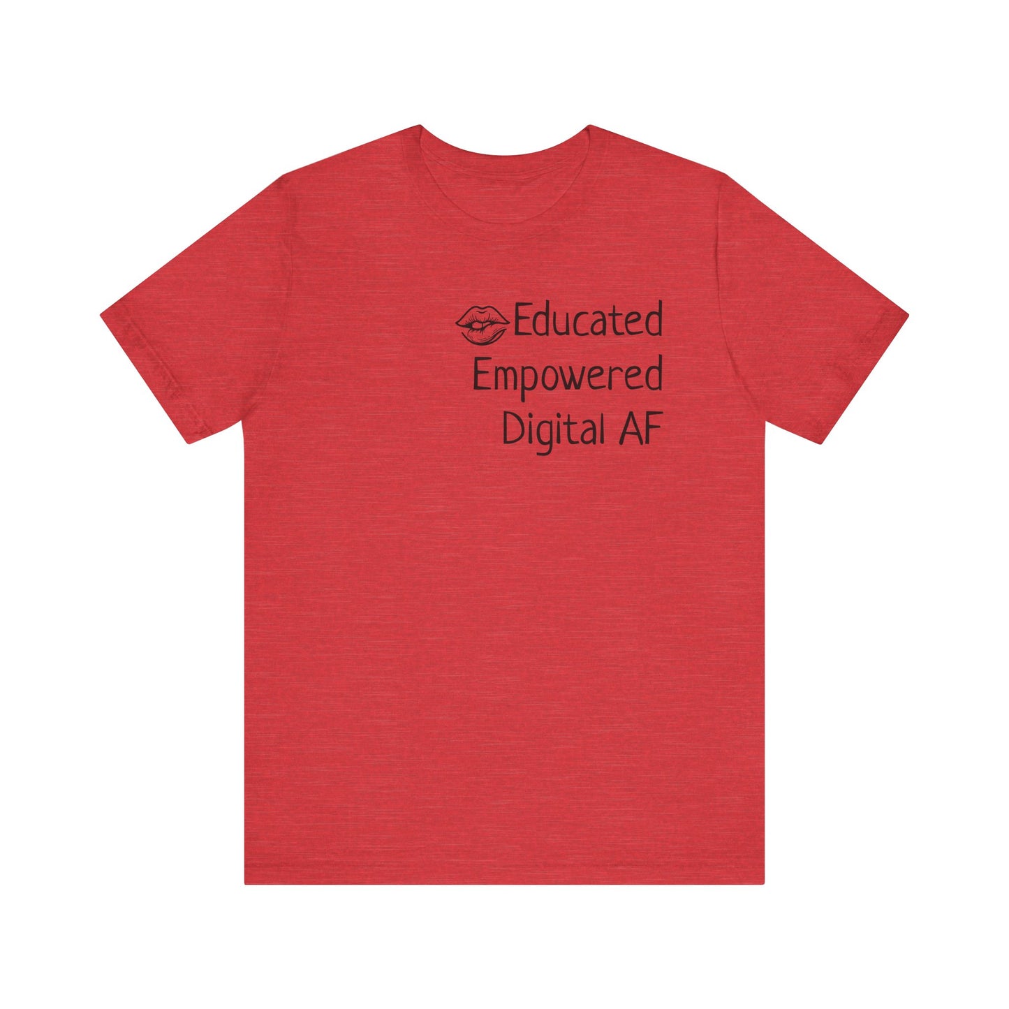 Educated. Empowered. Digital AF. Dental Assistant Tee