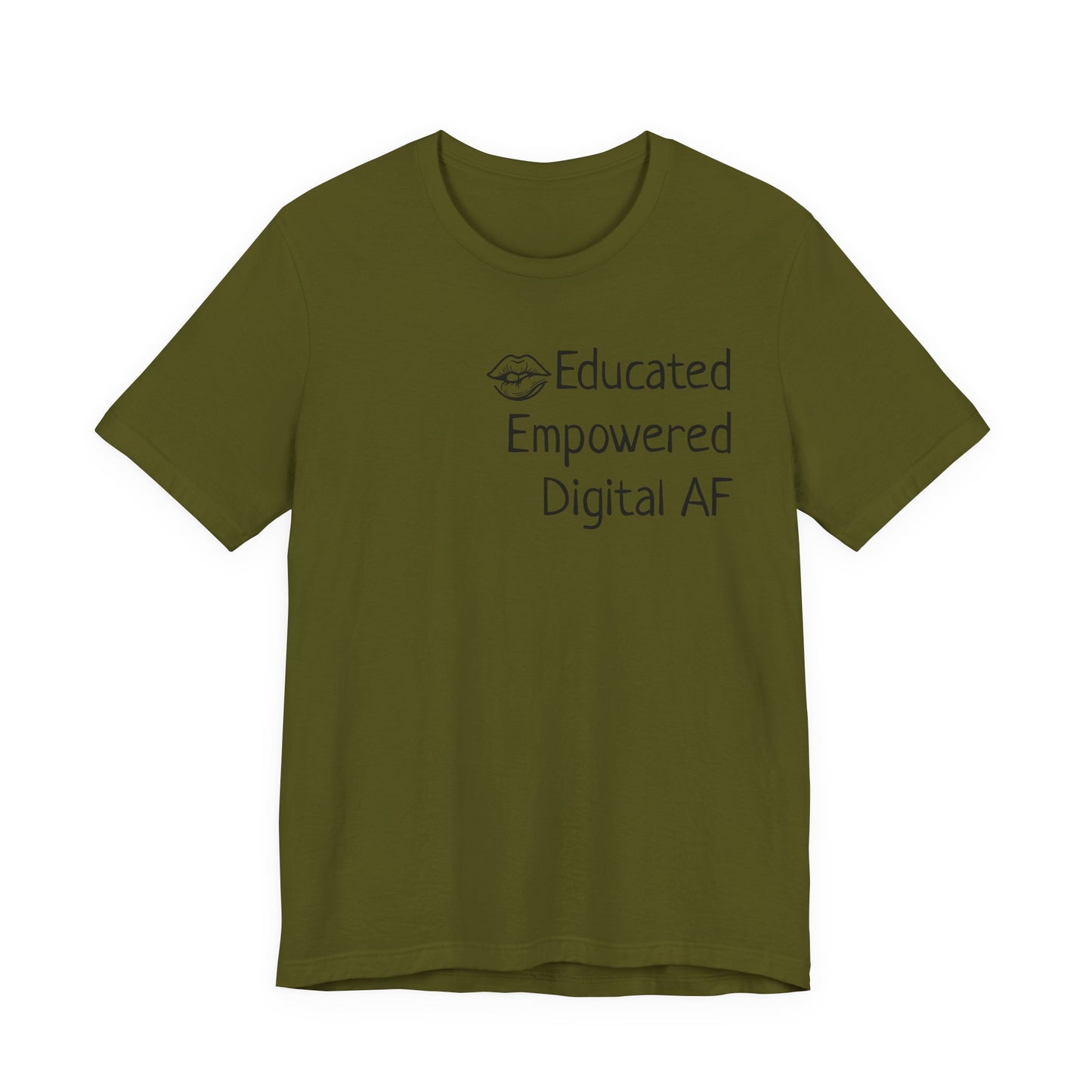 Educated. Empowered. Digital AF. Dental Assistant Tee
