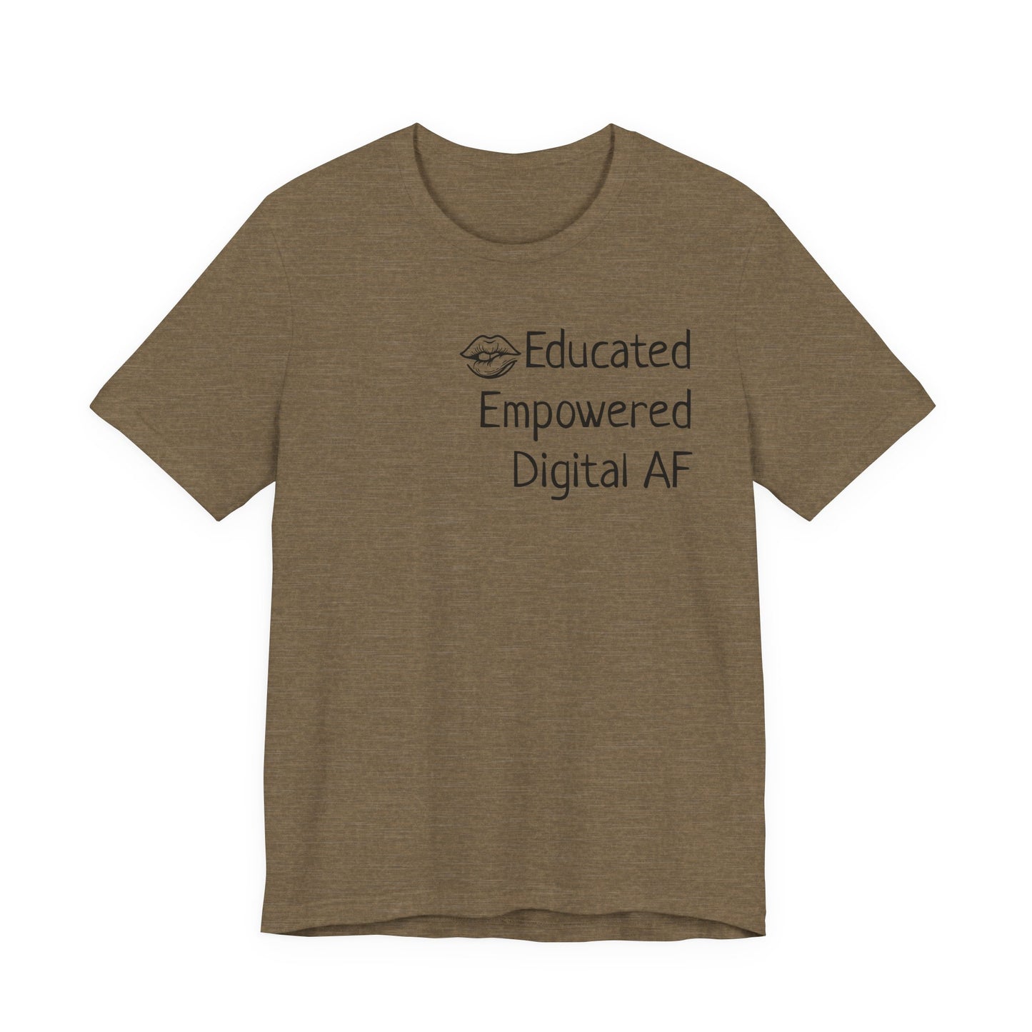 Educated. Empowered. Digital AF. Dental Assistant Tee