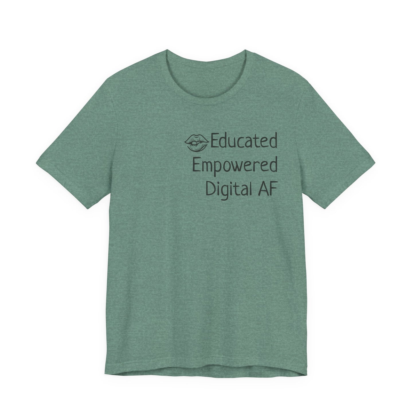 Educated. Empowered. Digital AF. Dental Assistant Tee