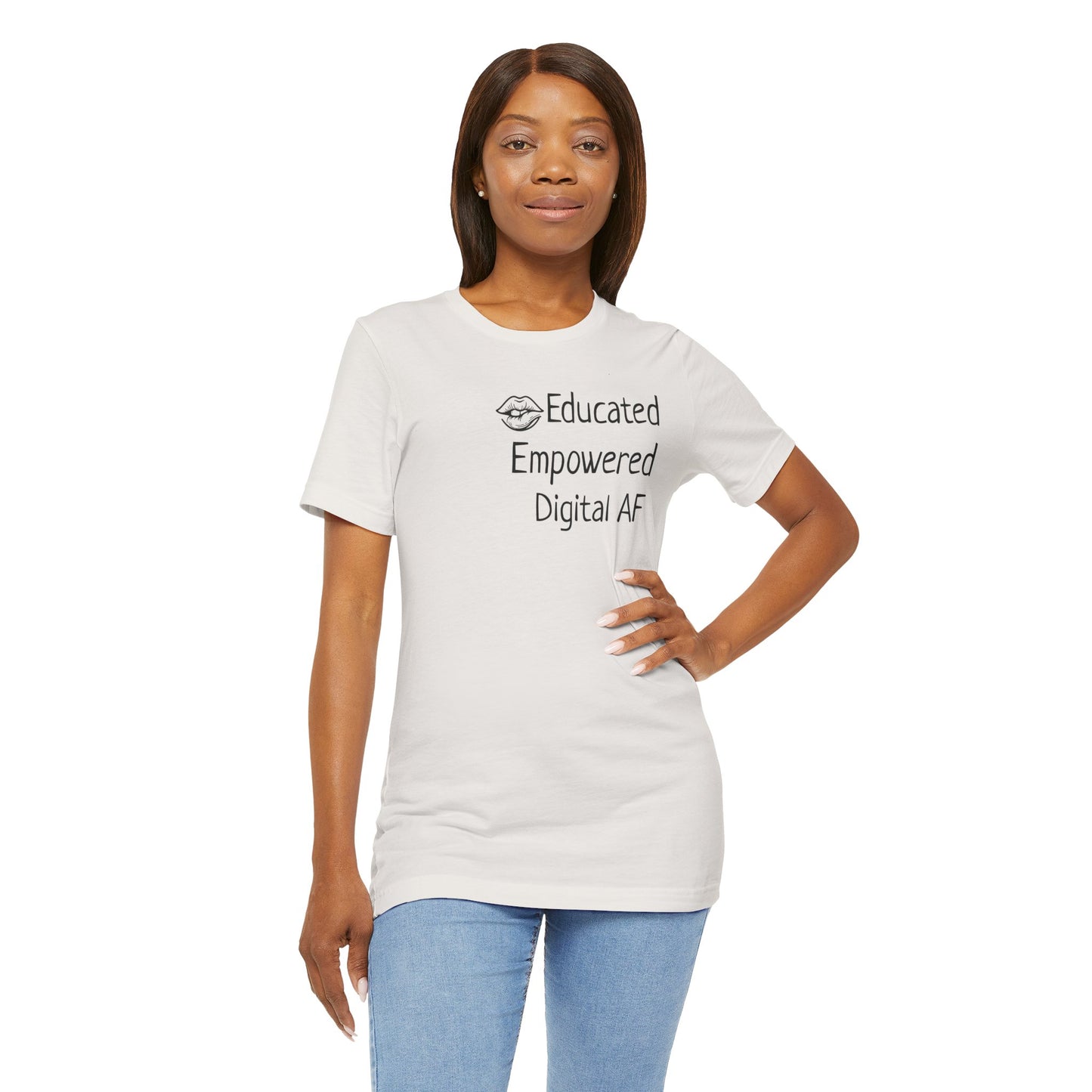 Educated. Empowered. Digital AF. Dental Assistant Tee