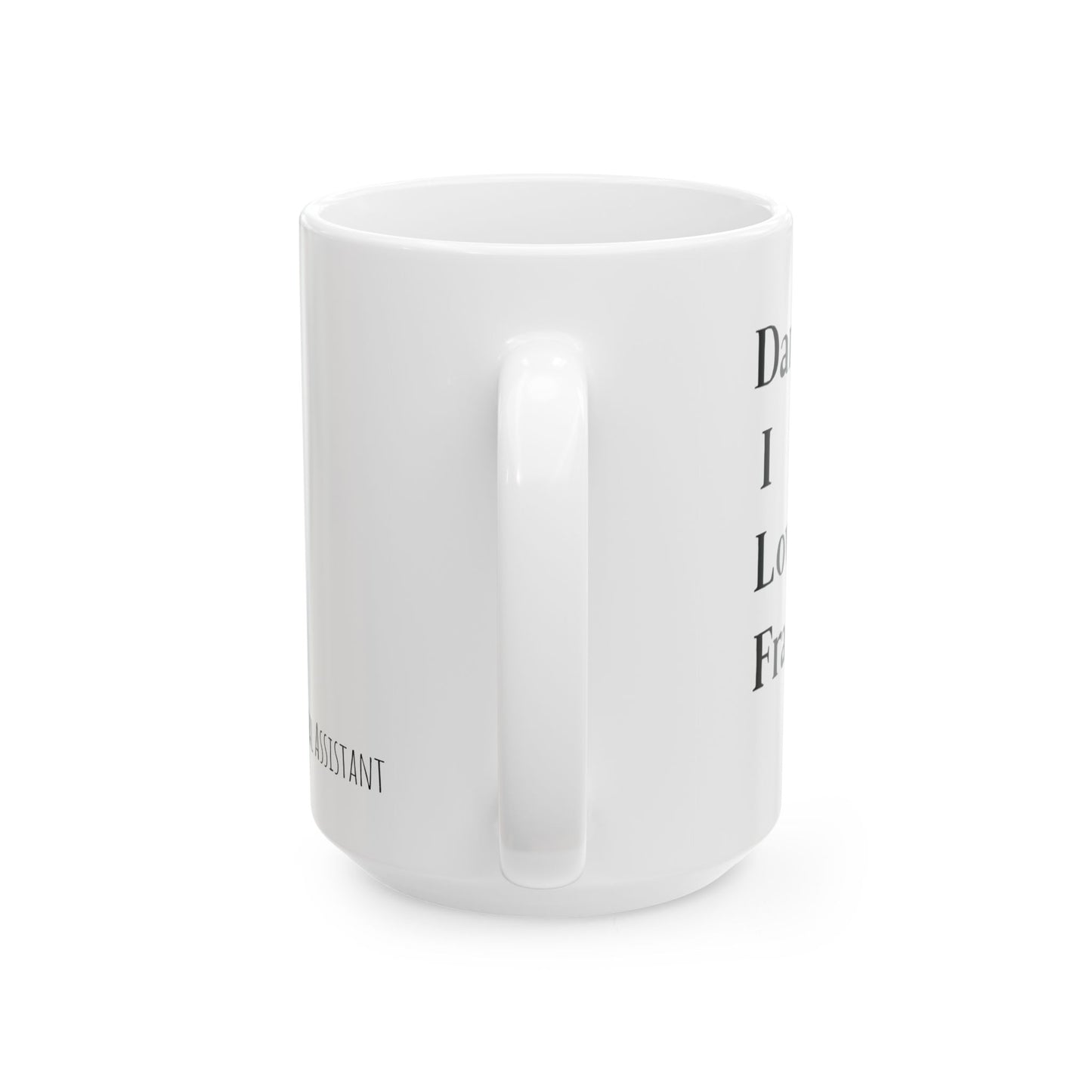 Dental funny DILF Ceramic Mug, (11oz, 15oz)