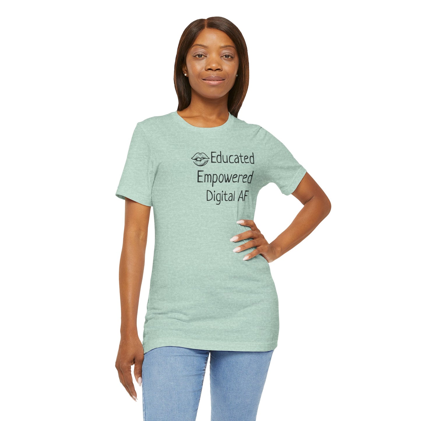 Educated. Empowered. Digital AF. Dental Assistant Tee