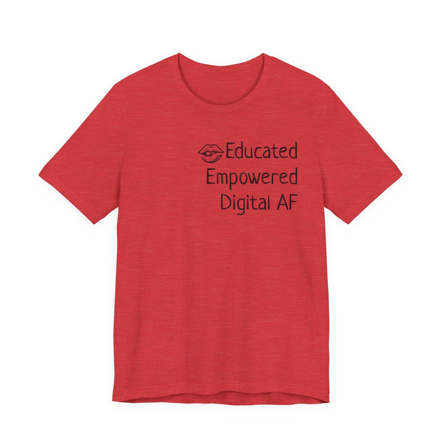Educated. Empowered. Digital AF. Dental Assistant Tee